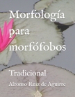 Image for Morfologia para morfofobos : Tradicional