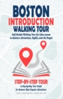 Image for Boston Introduction Walking Tour (Boston City Travel Guide) : Self-Guided Walking Tour for close access to Boston&#39;s Attractions, Sights, and the People. A Step-by-Step Tour Guide for Boston&#39;s Most Pop