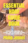 Image for Essential Hoof Guide Book : Essential Hoof Guide Book: The Ultimate Guide on Everything You Need to Know about Essential Hoof