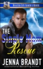 Image for The Single Mom Rescue : A K9 Handler Romance (Disaster City Search and Rescue Book 19)
