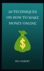 Image for 20 Techniques on How to Make Money Online