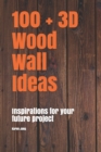 Image for 100 + 3D Wood Wall Ideas