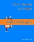 Image for Your Name is Layla and I Love You.