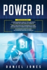 Image for Power BI : 3 in 1- Comprehensive Guide of Tips and Tricks to Learn the Functions of Power BI+ Simple and Effective Strategies+ Advanced Guide to Learn the Advanced Realms of Power BI