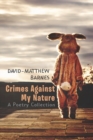 Image for Crimes Against My Nature : A Poetry Collection