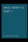Image for Henry VI, Part 1 William Shakespeare annotated edition