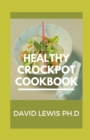 Image for Healthy Crockpot Cookbook : Delicious Crockpot Recipes