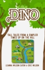 Image for Dino : Tall Tales from a Simpler Times Up on the Hill