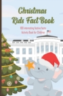 Image for Christmas Kids Fact Book 100 interesting festive facts Activity Book for Children