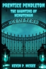 Image for Prentice Pendleton and The Haunting of Minuteman Cemetery