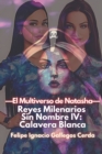 Image for Reyes Milenarios Sin Nombre IV : Calavera Blanca