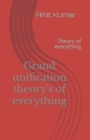 Image for Grand unification theory&#39;s of everything : Theory of everything