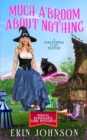 Image for Much A&#39;Broom About Nothing : A Paranormal Cozy Mystery