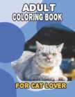 Image for Adult Coloring Book For Cat Lover : A Fun Easy, Relaxing, Stress Relieving Beautiful Cats Large Print Adult Coloring Book Of Kittens, Kitty And Cats, Meditate Color Relax, Large Print Cat Coloring Boo