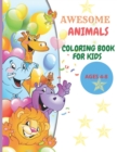 Image for Awesome Animals Coloring Book for Kids Ages 4-8