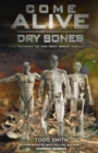 Image for Come Alive Dry Bones : The Pathway to the Next Great Awakening
