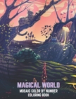 Image for Magical World Mosaic Color By Number Coloring Book