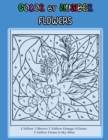 Image for Flowers Color by Number : Stress relieving and Relaxing coloring pages with fun and easy