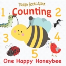 Image for Toddler Books About Counting : One Happy Honeybee: Counting Picture Book for Toddlers Numbers 1-10
