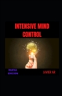 Image for Intensive Mind Control : Influya en el acto sobre los demas, alcance todas sus metas.