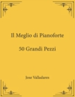 Image for Il Meglio di Pianoforte : 50 Grandi Pezzi