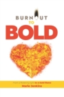 Image for Burnout to Bold : From a flickering light to a bold flame