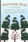 Image for Christmas Kids FACT BOOK 100 interesting festive facts activity book for children