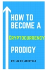 Image for How to Become a Cryptocurrency Prodigy