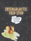 Image for Intergalactic Trip Stop : Psychedelic Picture Book For Cyber Shamans