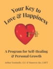 Image for Your Key to Love &amp; Happiness : A Program for Self-Healing &amp; Personal Growth