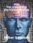 Image for Psi Telekinesis Psychokinesis : Exercises, Development of Aura and Concentration