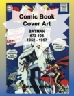 Image for Comic Book Cover Art BATMAN #73-108 1952 - 1957