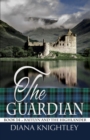 Image for The Guardian : A Year at Kilchurn Castle