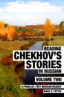 Image for Reading Chekhov&#39;s Stories in Russian, Volume 2 : A Parallel-Text Russian Reader