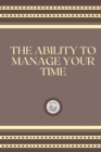 Image for The Ability to Manage Your Time