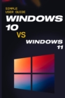 Image for Windows 10 : 2021 Simple User Guide to Master Microsoft OS. Windows 10 VS Windows 11?
