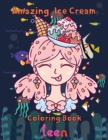 Image for Amazing Ice Cream Coloring Book teen : 8.5&#39;&#39;x11&#39;&#39;/ Ice Cream Coloring Book