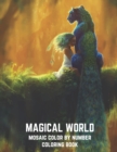 Image for Magical World Mosaic Color By Number Coloring Book