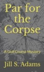 Image for Par for the Corpse : A Golf Course Mystery