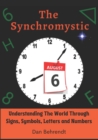 Image for The Synchromystic : Understanding The World Through Signs, Symbols, Letters and Numbers
