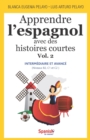 Image for Apprendre l&#39;espagnol avec des histoires courtes, Vol. 2 : intermediaire et avance