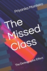 Image for The Missed Class : The Demographic Effect