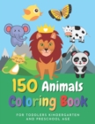 Image for 150 Animals Coloring Book for Toddlers, Kindergarten and Preschool Age : Big Jumbo Book of Easy Large Simple Fun Coloring Animals / 100 Animals Coloring Pages For Toddlers/Zoo Animals Alphabet Colorin