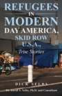 Image for REFUGEES IN MODERN DAY AMERICA, SKID ROW U.S.A., True Stories