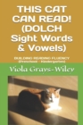 Image for THIS CAT CAN READ! (DOLCH Sight Words &amp; Vowels) : BUILDING READING FLUENCY (Preschool - Kindergarten)