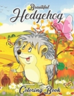 Image for Beautiful Hedgehog Coloring Book : 30 Unique Designs, Easy Stress Relieving Adult Coloring Book.