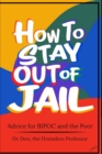 Image for How To Stay Out of Jail : Advice for BIPOC and The Poor