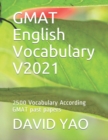 Image for GMAT English Vocabulary V2021 : 2500 Vocabulary According GMAT past papers