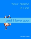 Image for Your Name is Leo and I Love You : A Baby Book for Leo