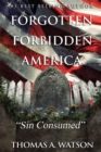 Image for Forgotten Forbidden America : Sin Consumed: VIII